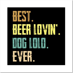 Best Beer Loving Dog Lolo Ever Posters and Art